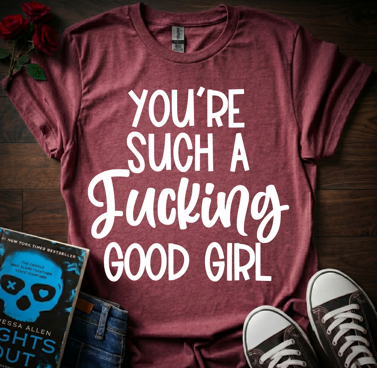 F*cking Good Girl T-Shirt