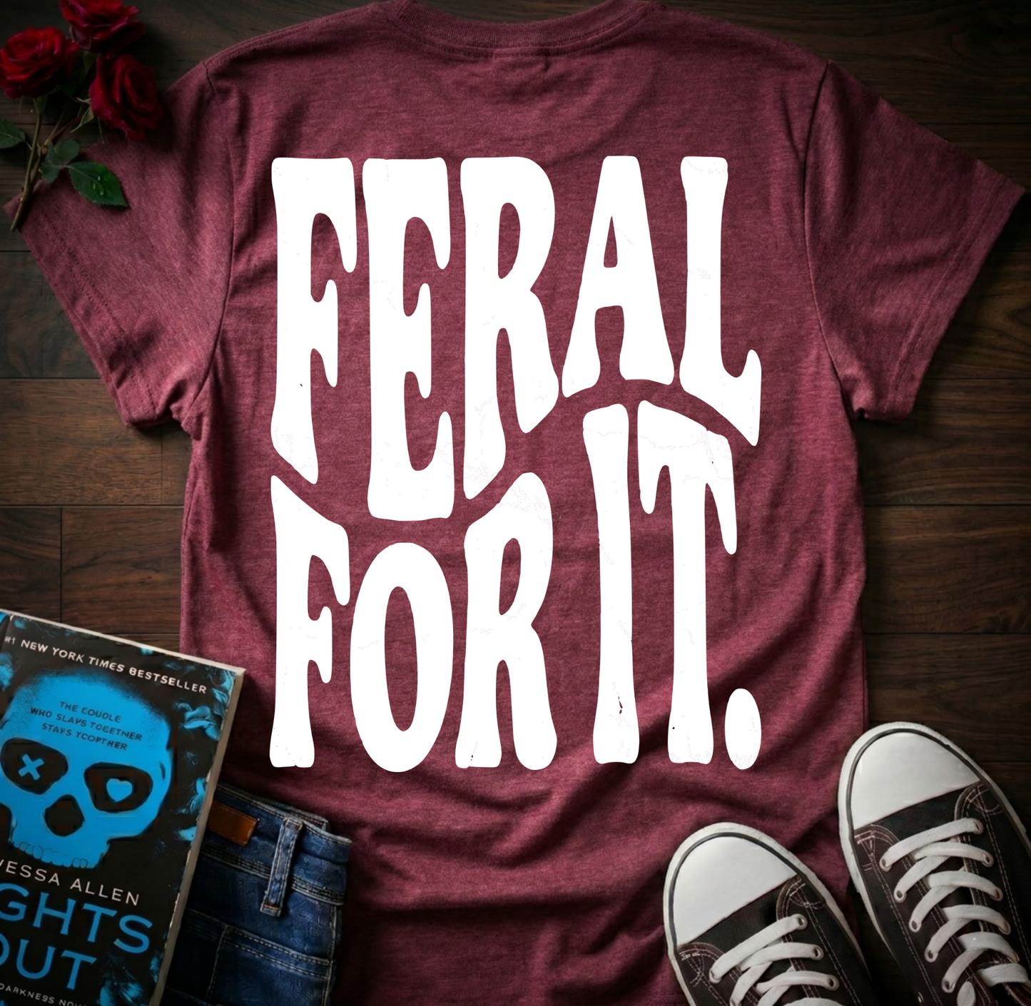 Feral For It (Back Print)