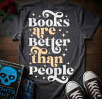 Books Are Better T-Shirt (Back Print)