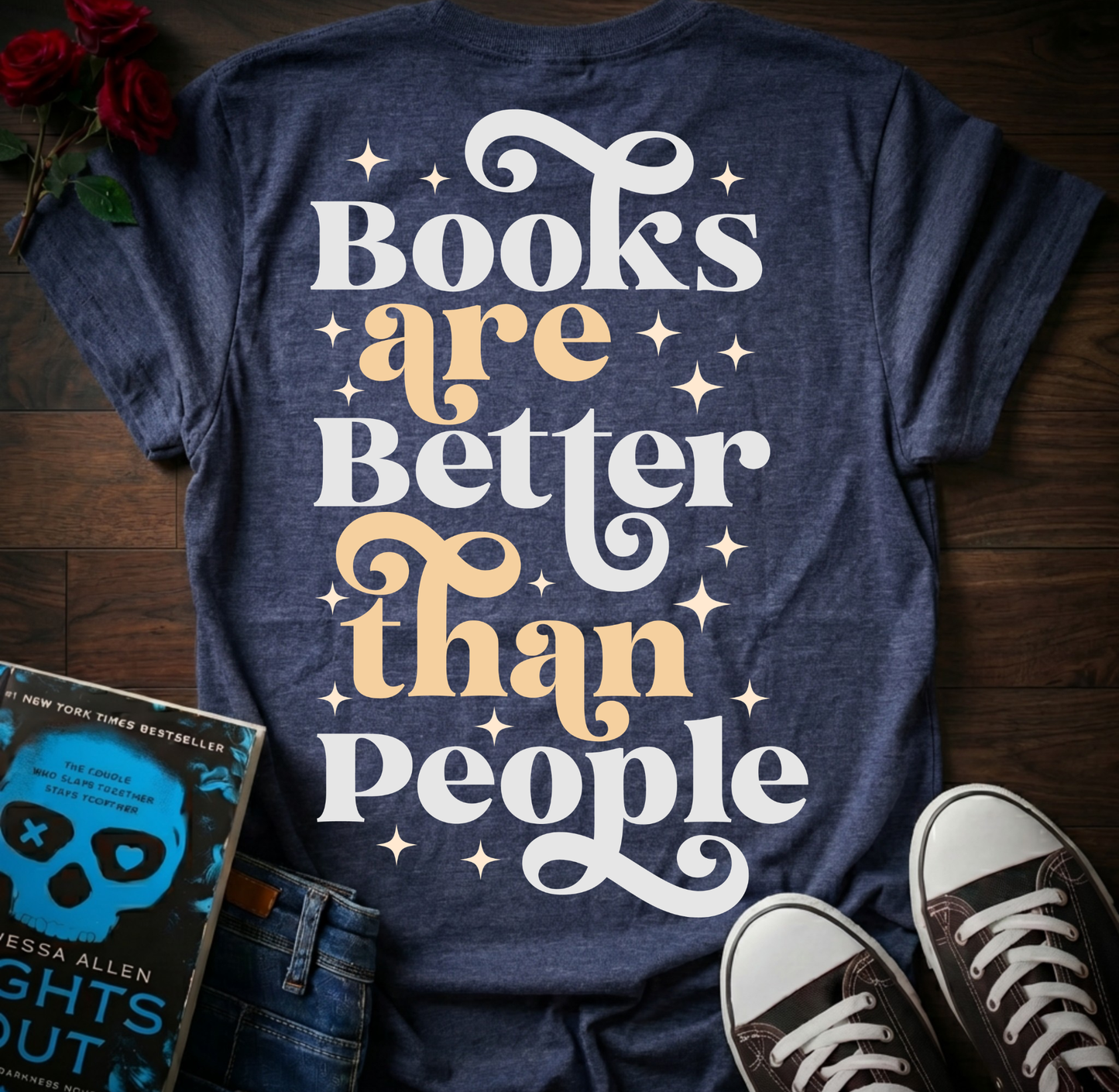 Books Are Better T-Shirt (Back Print)
