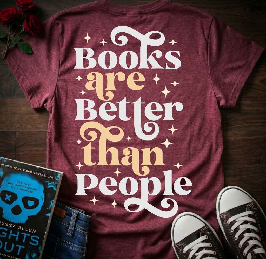 Books Are Better T-Shirt (Back Print)