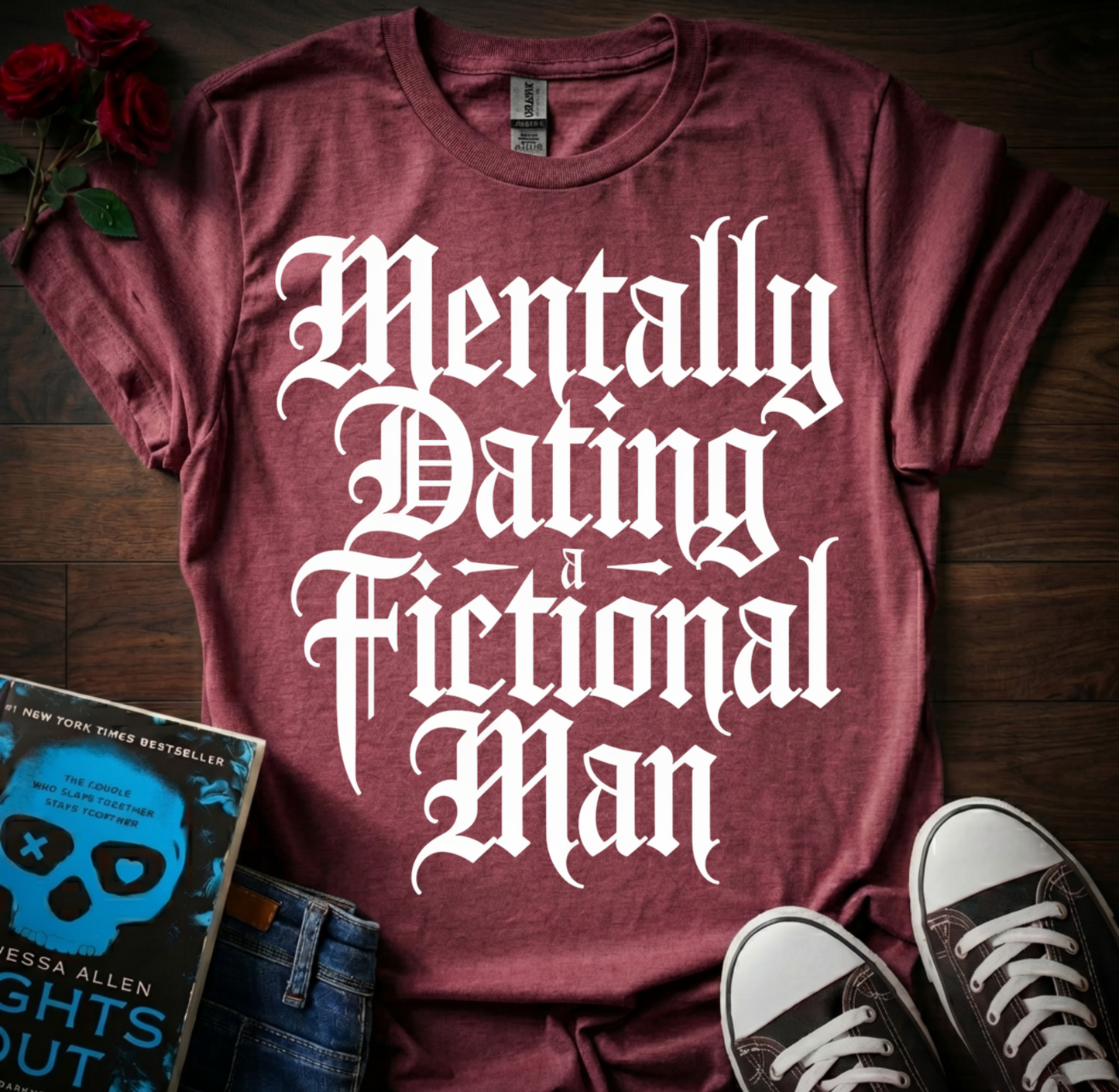 Dating A Fictional Man T-Shirt
