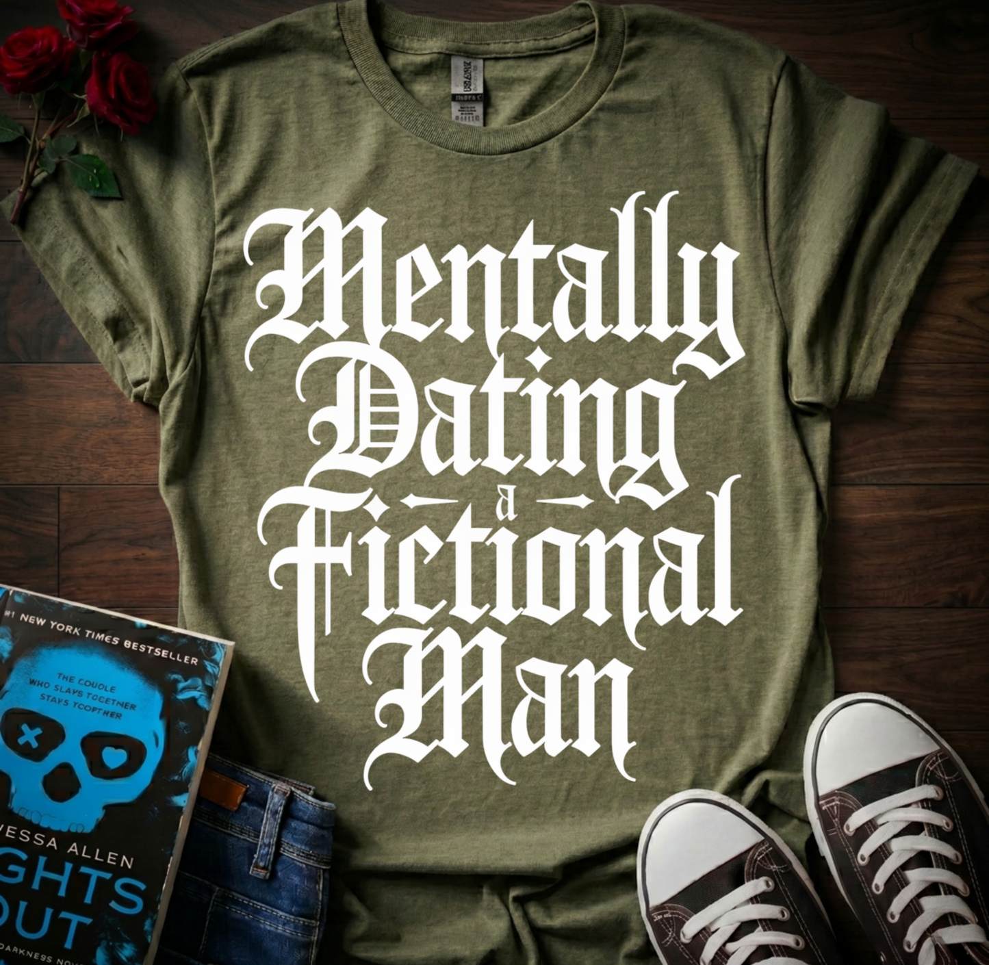 Dating A Fictional Man T-Shirt