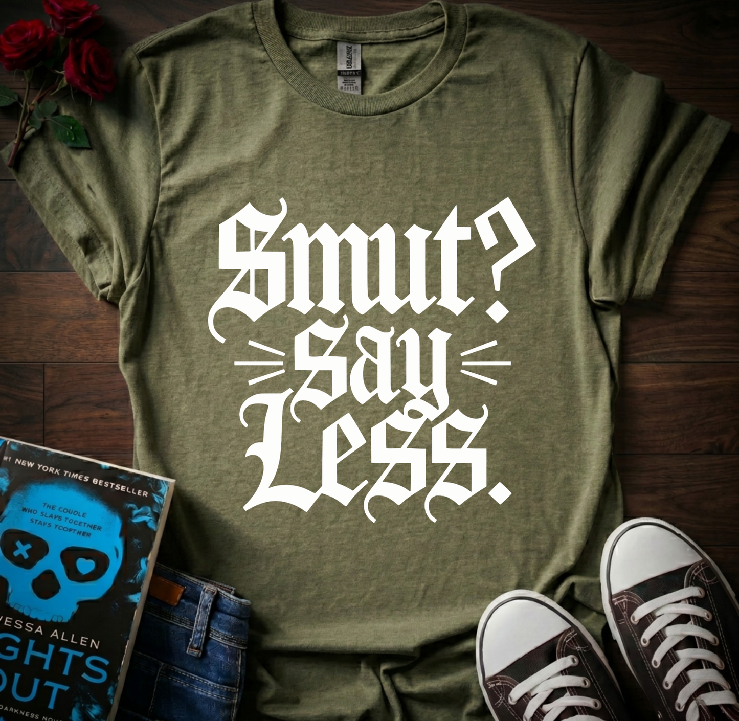 Smut? Say Less T-Shirt