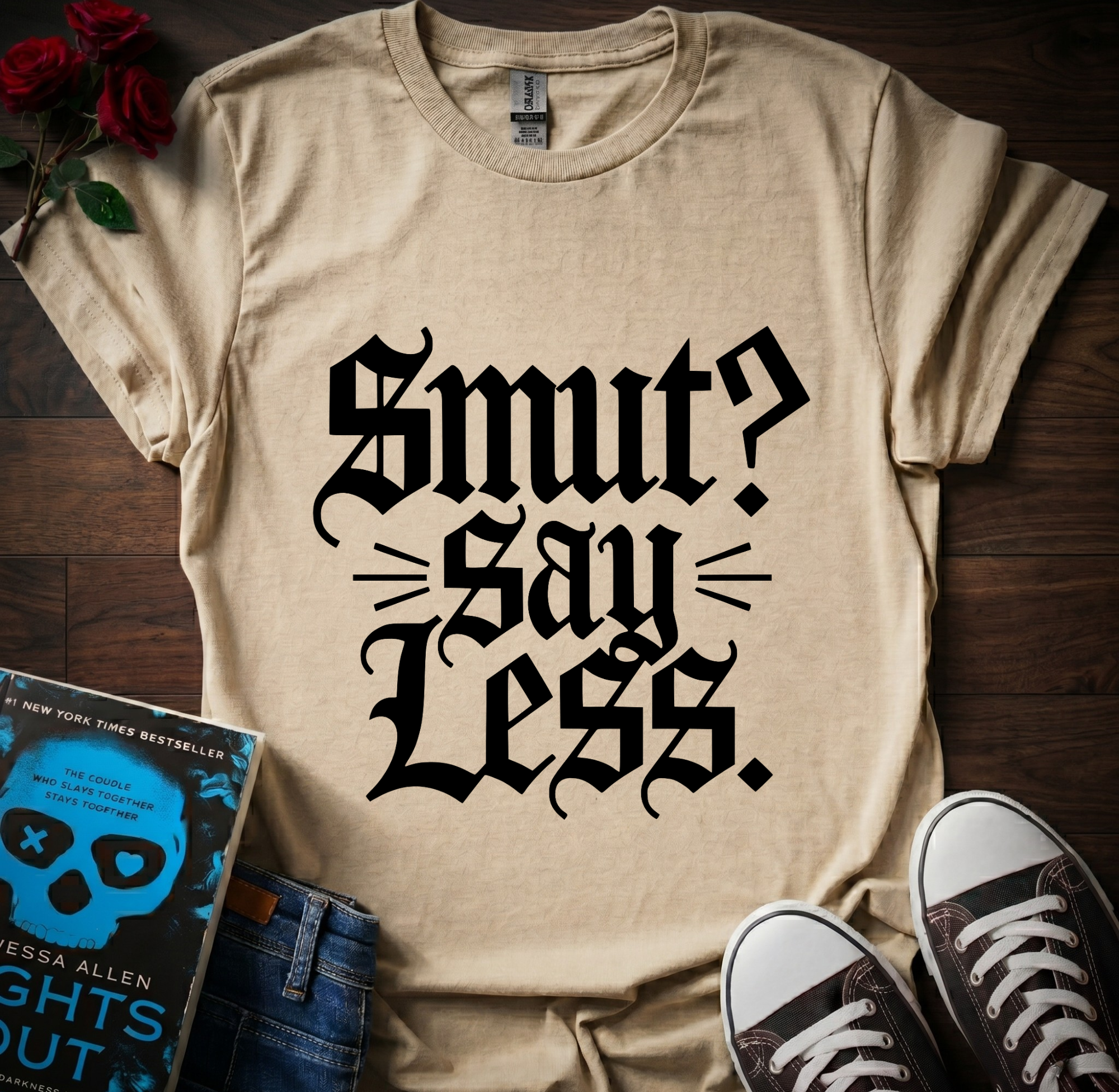 Smut? Say Less T-Shirt