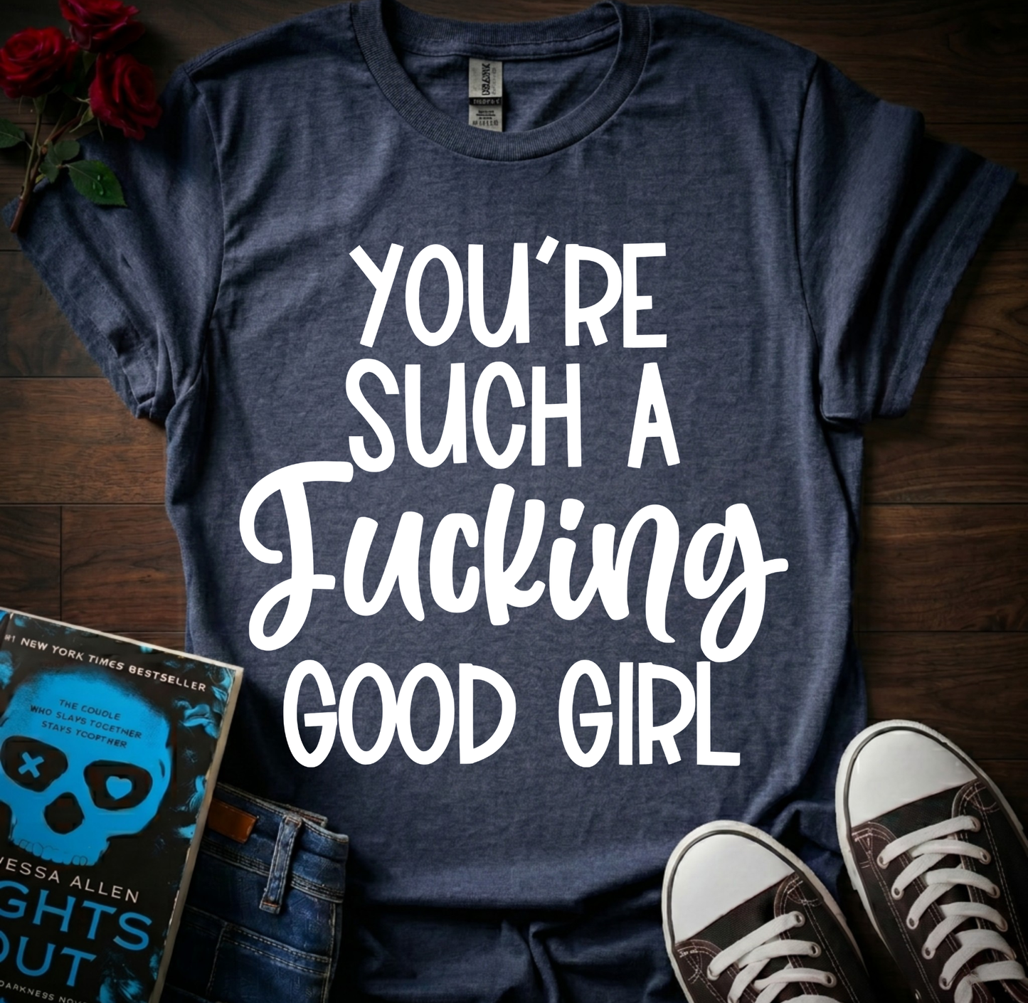 F*cking Good Girl T-Shirt