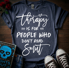 Dont Need Therapy T-Shirt