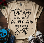 Dont Need Therapy T-Shirt