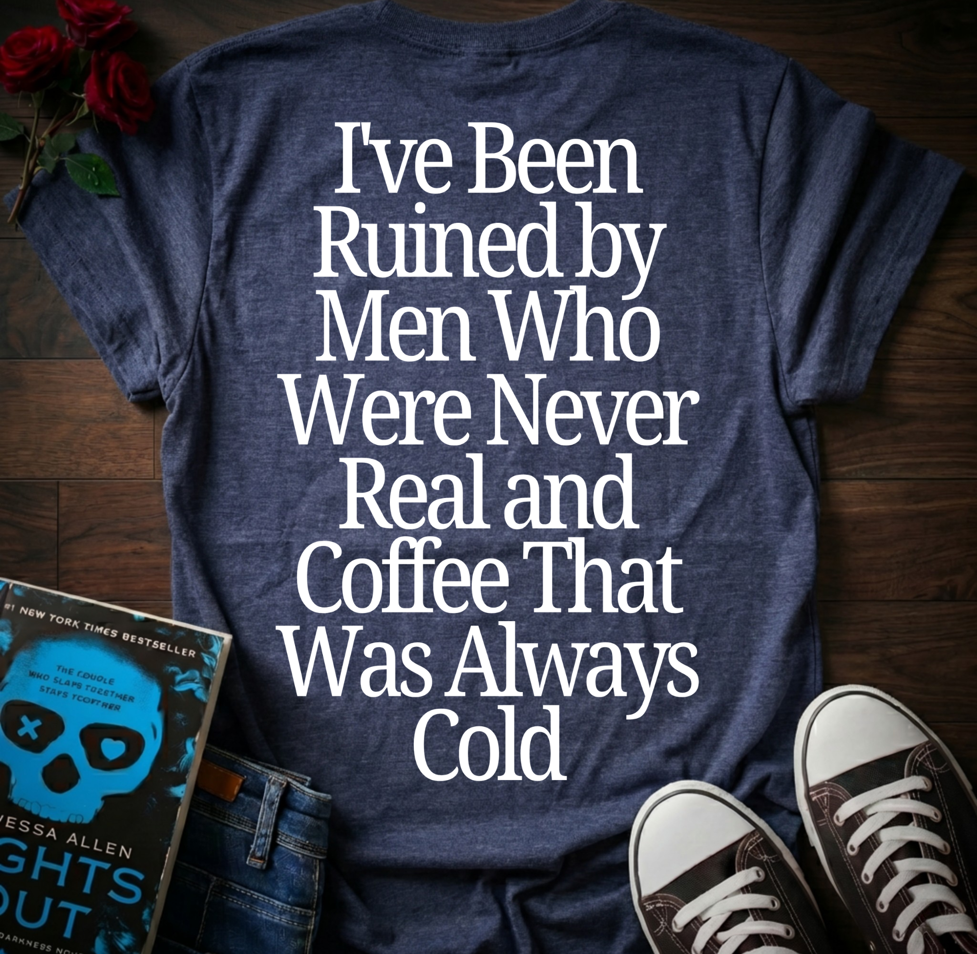 Ruined By Men (Back Print)