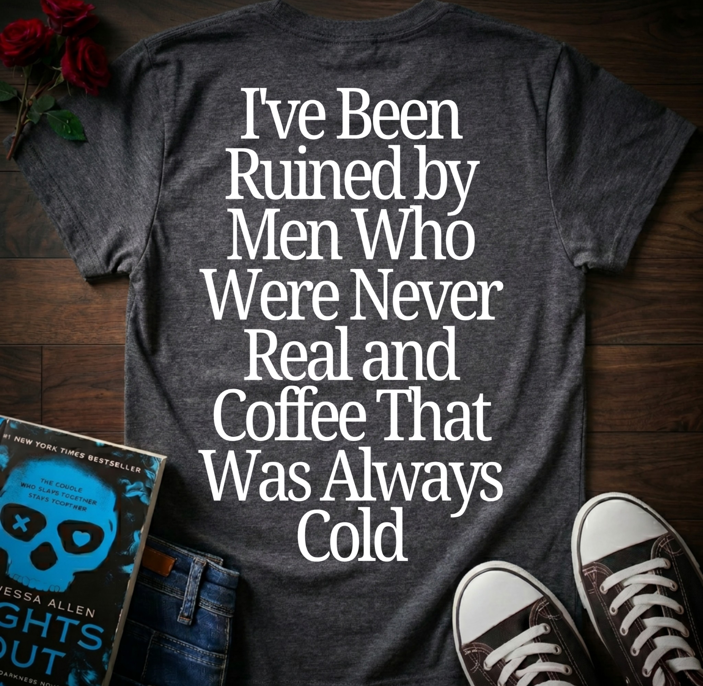 Ruined By Men (Back Print)
