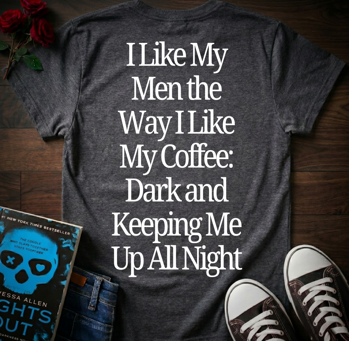 Like My Men & Coffee (Back Print)