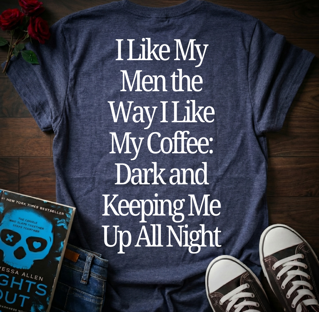 Like My Men & Coffee (Back Print)