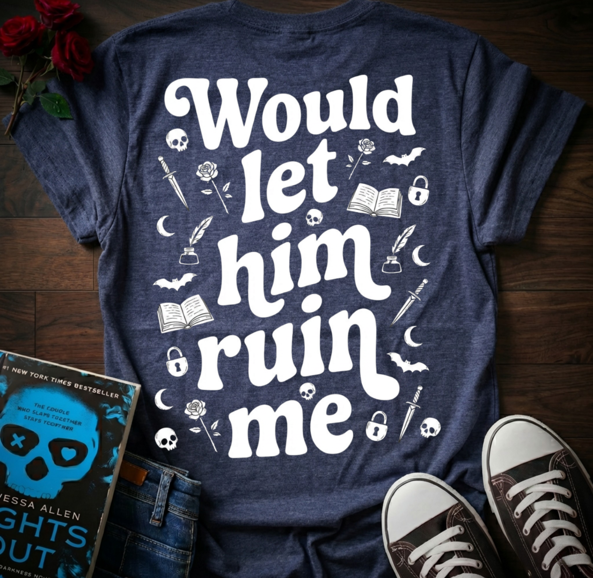Let Him Ruin Me (Back Print)