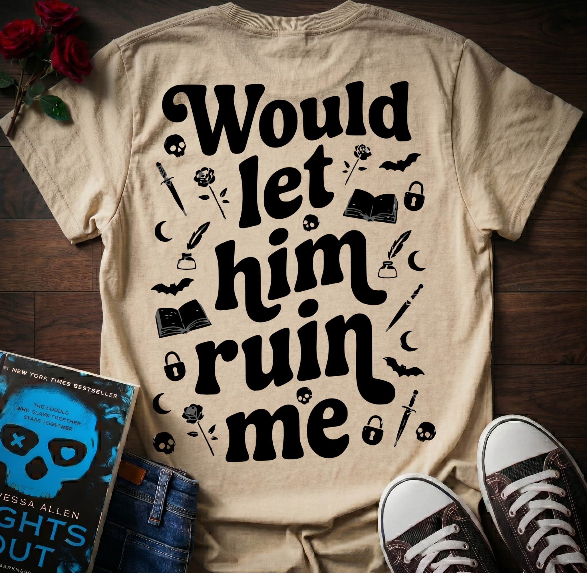 Let Him Ruin Me (Back Print)