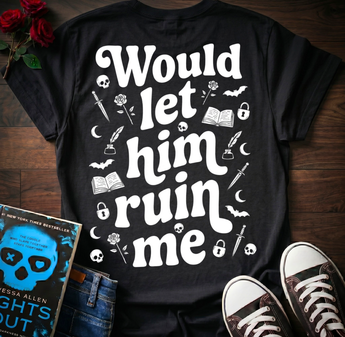 Let Him Ruin Me (Back Print)