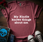 My Kindle Knows T-Shirt
