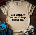 My Kindle Knows T-Shirt