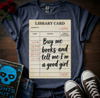 Libary Card (Good Girl) T-Shirt
