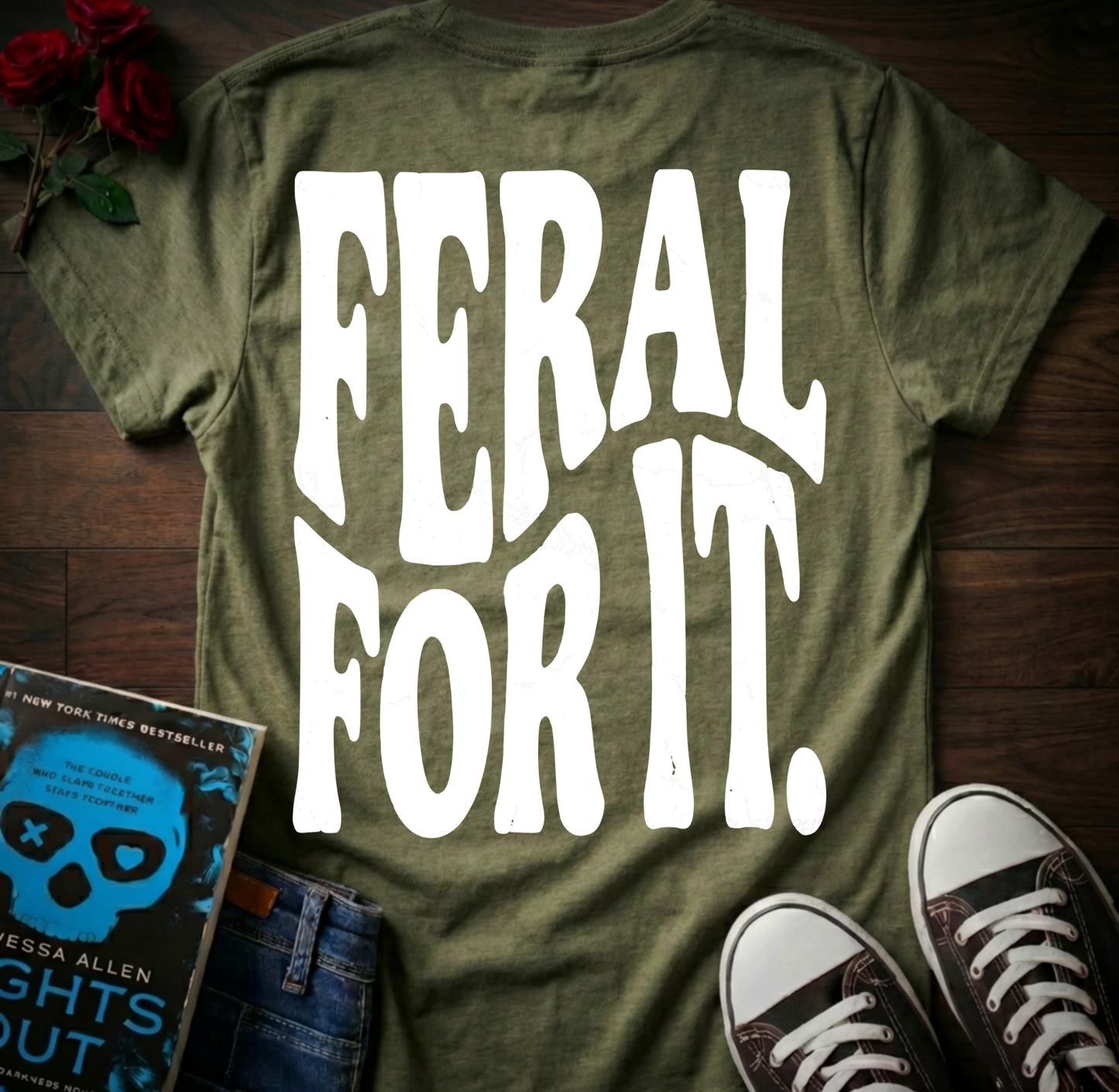 Feral For It (Back Print)
