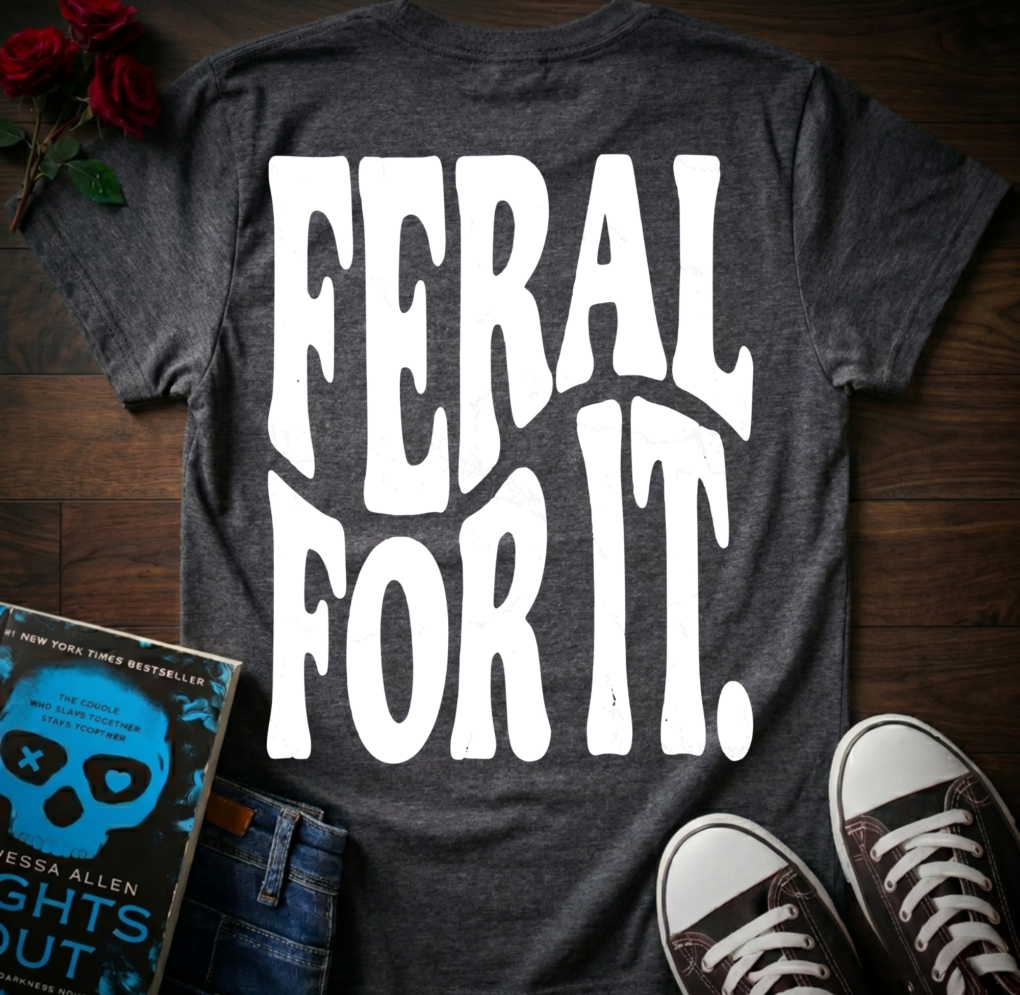 Feral For It (Back Print)