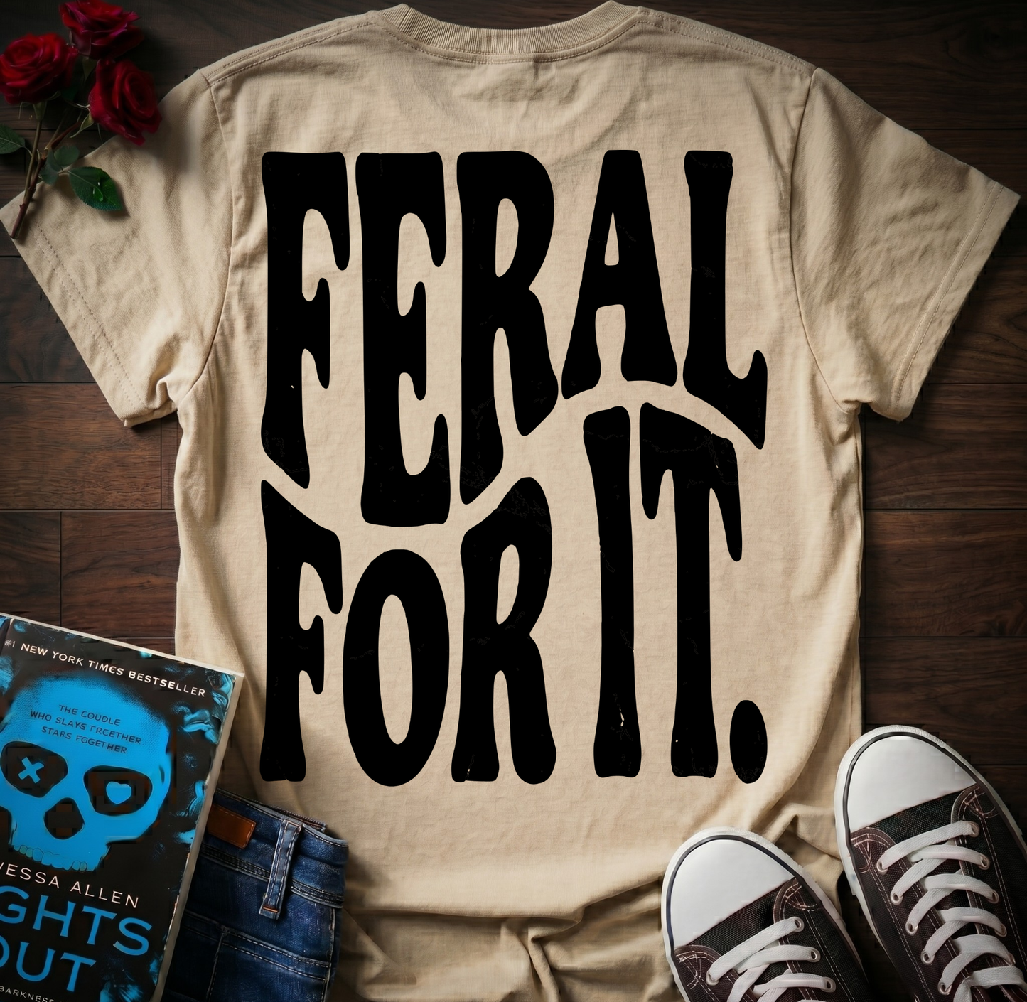 Feral For It (Back Print)