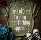 Told Me To Run T-Shirt