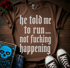 Told Me To Run T-Shirt