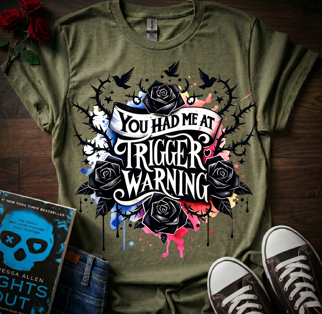 Had Me At Trigger Warning T-Shirt