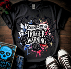 Had Me At Trigger Warning T-Shirt