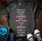 Choked, Bent Over & Railed T-Shirt