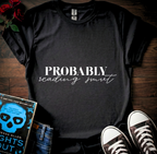 Probably Reading Smut T-Shirt
