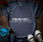 Probably Reading Smut T-Shirt