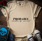 Probably Reading Smut T-Shirt