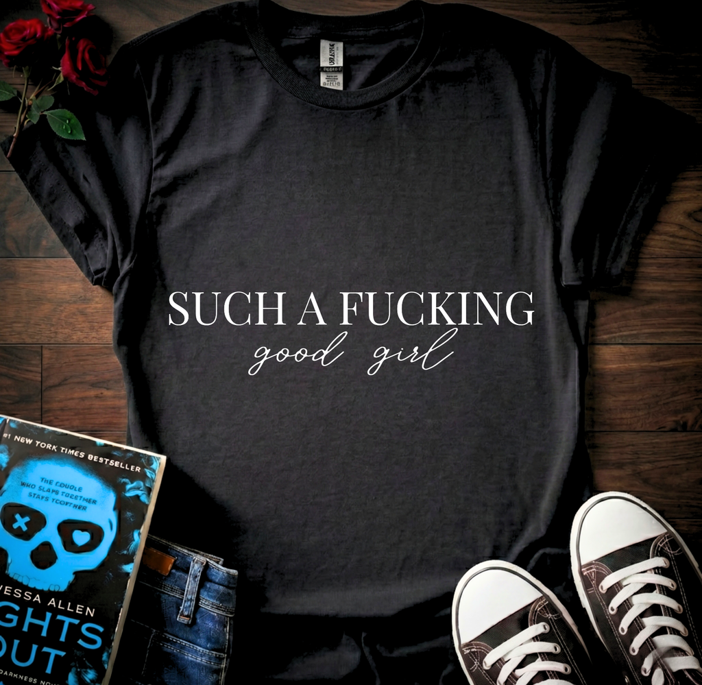 Such a Good Girl T-Shirt
