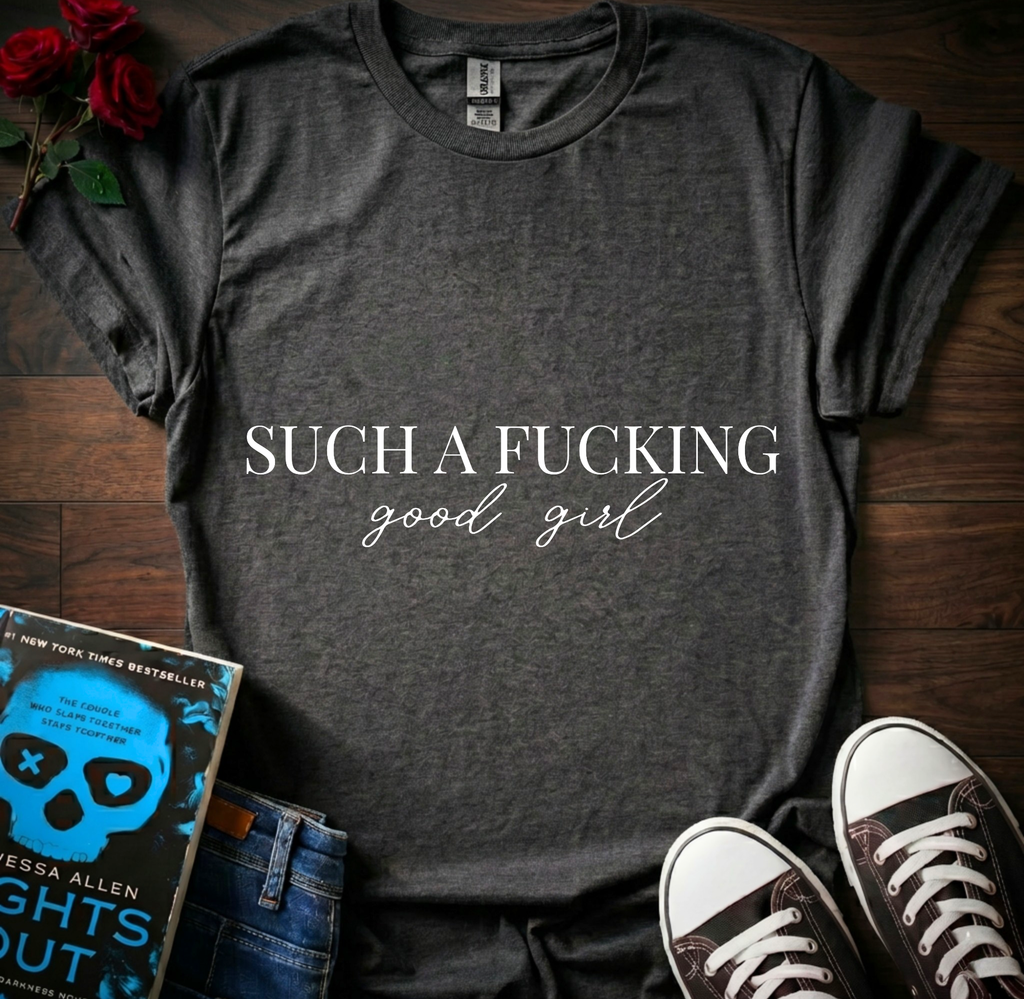 Such a Good Girl T-Shirt